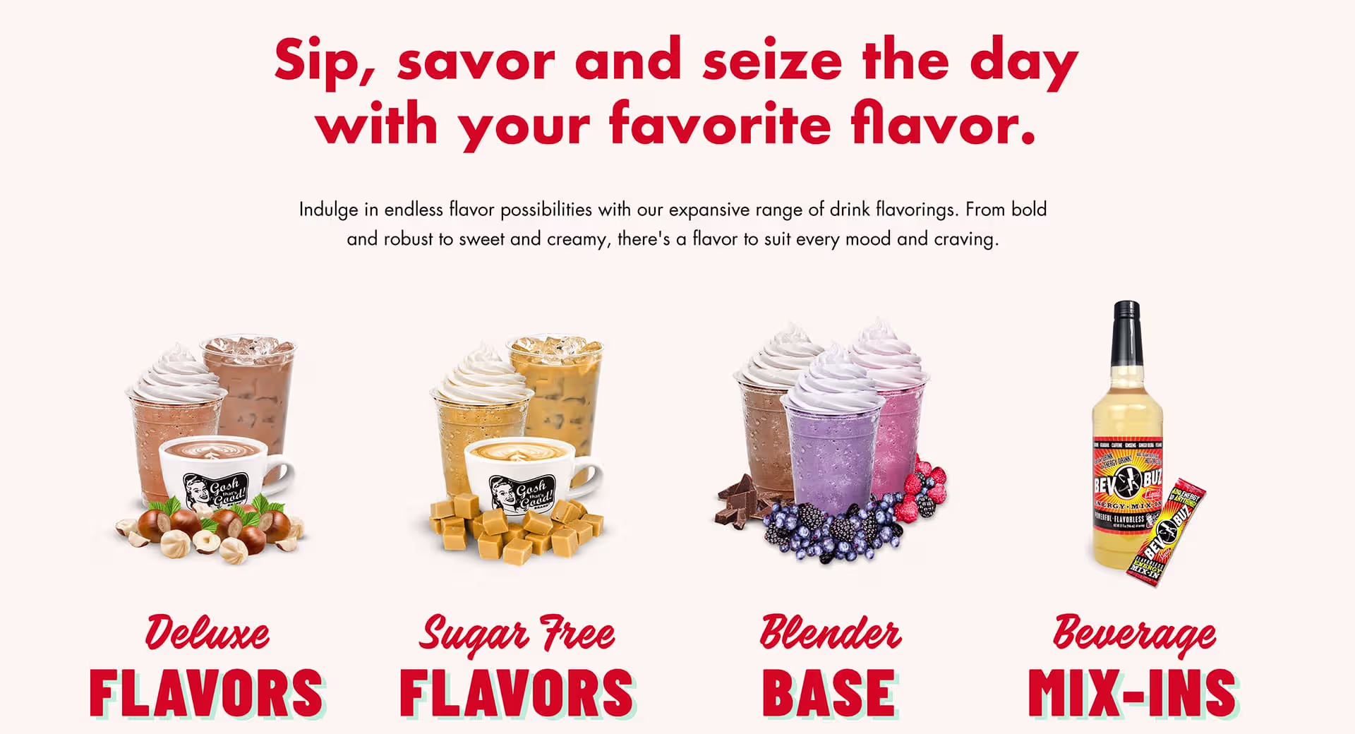 Flavor category section with headline 'Sip, savor and seize the day,' showing images of deluxe drinks, sugar-free drinks, blender-base smoothies, and beverage mix-in bottles.